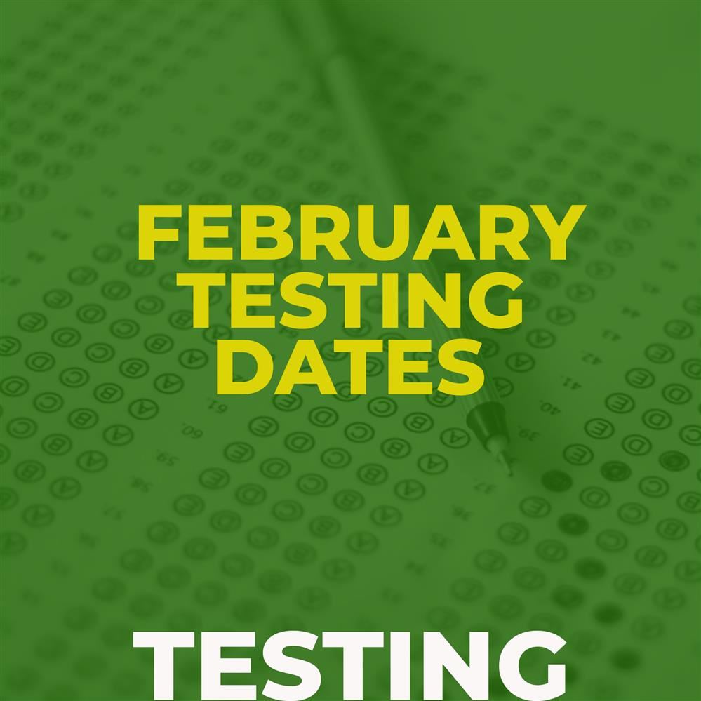  February Testing Dates