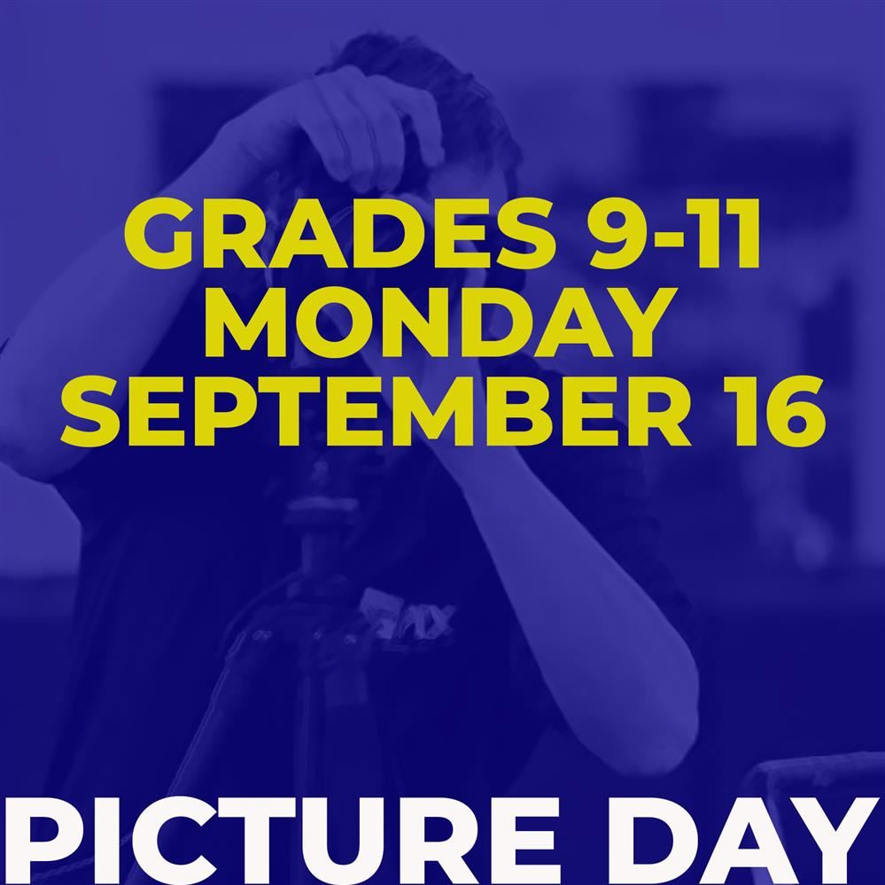  Picture Day Grades 9-11 – September 16